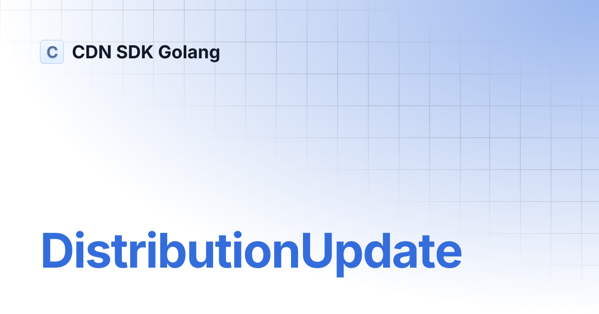 DistributionUpdate | CDN SDK Golang