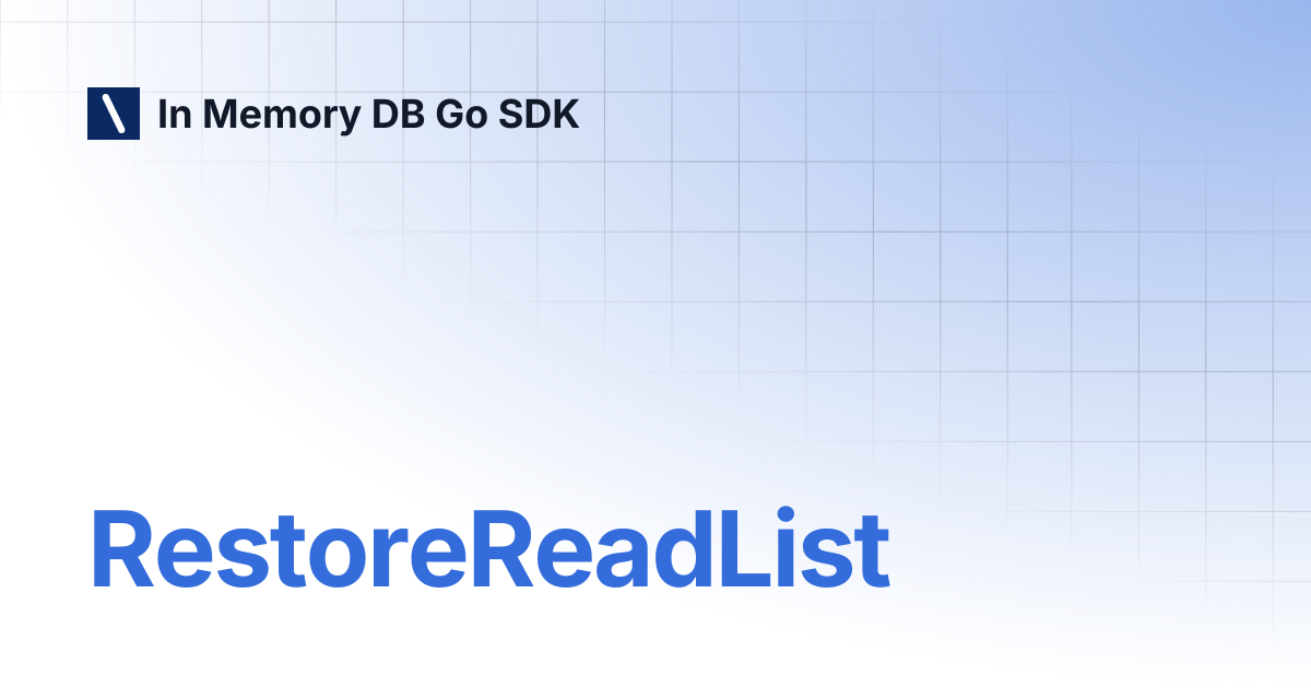 RestoreReadList | In Memory DB Go SDK