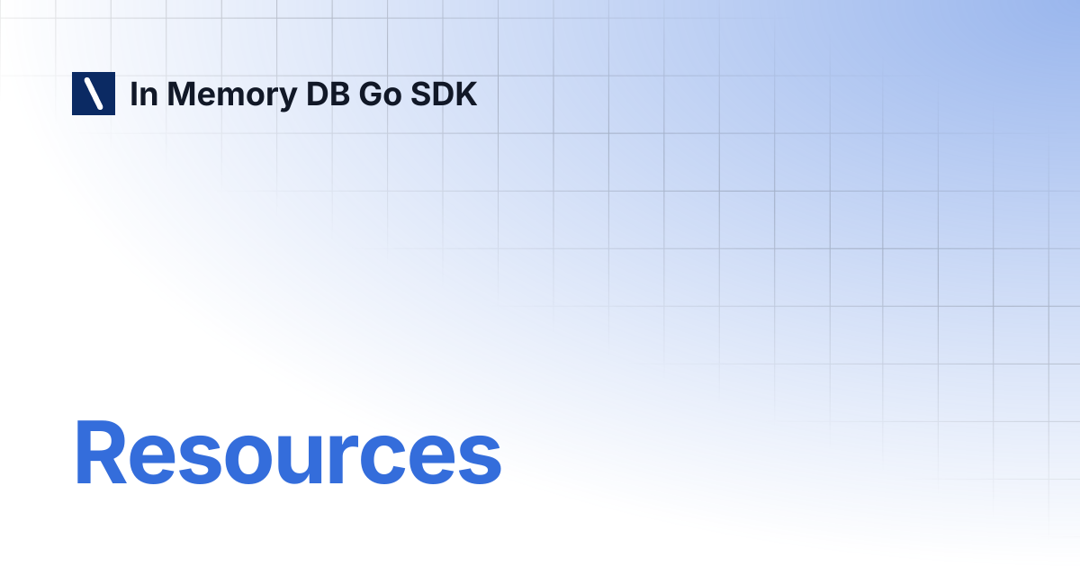 Resources | In Memory DB Go SDK