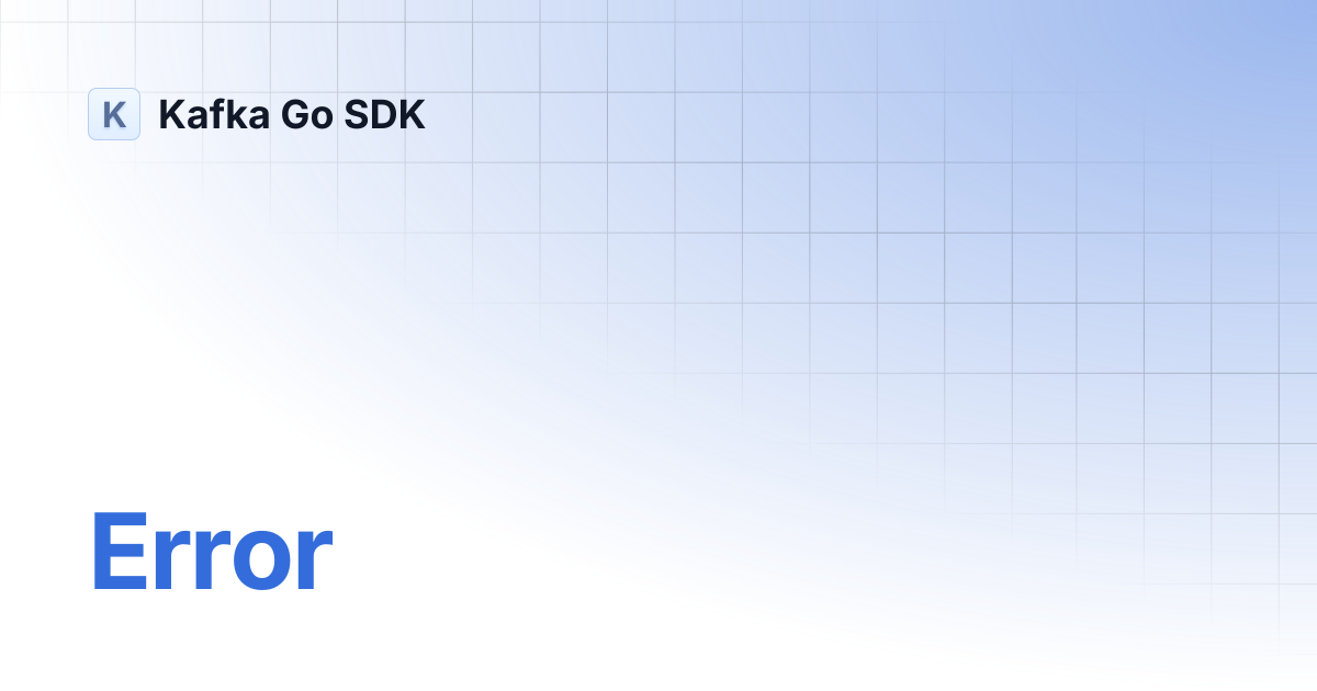 Error | Kafka Go SDK