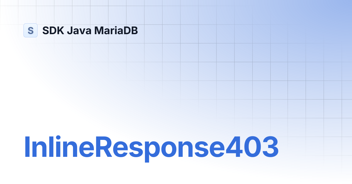 InlineResponse403 | SDK Java MariaDB