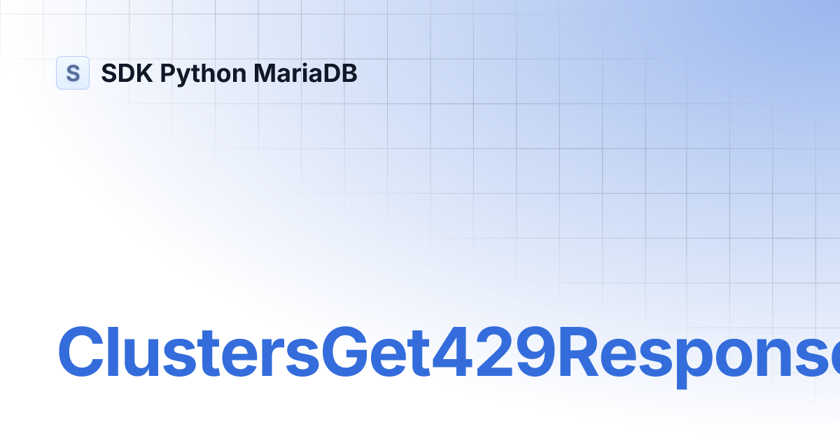 ClustersGet429Response | SDK Python MariaDB