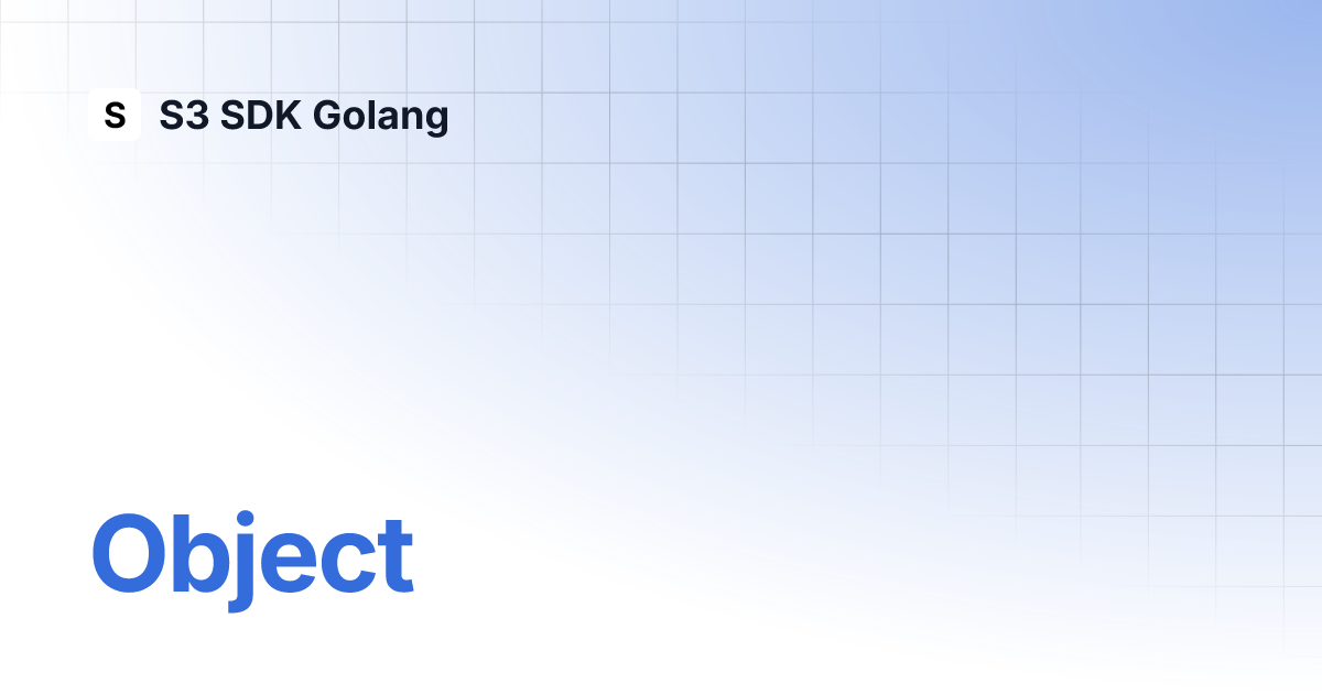 Object | S3 SDK Golang