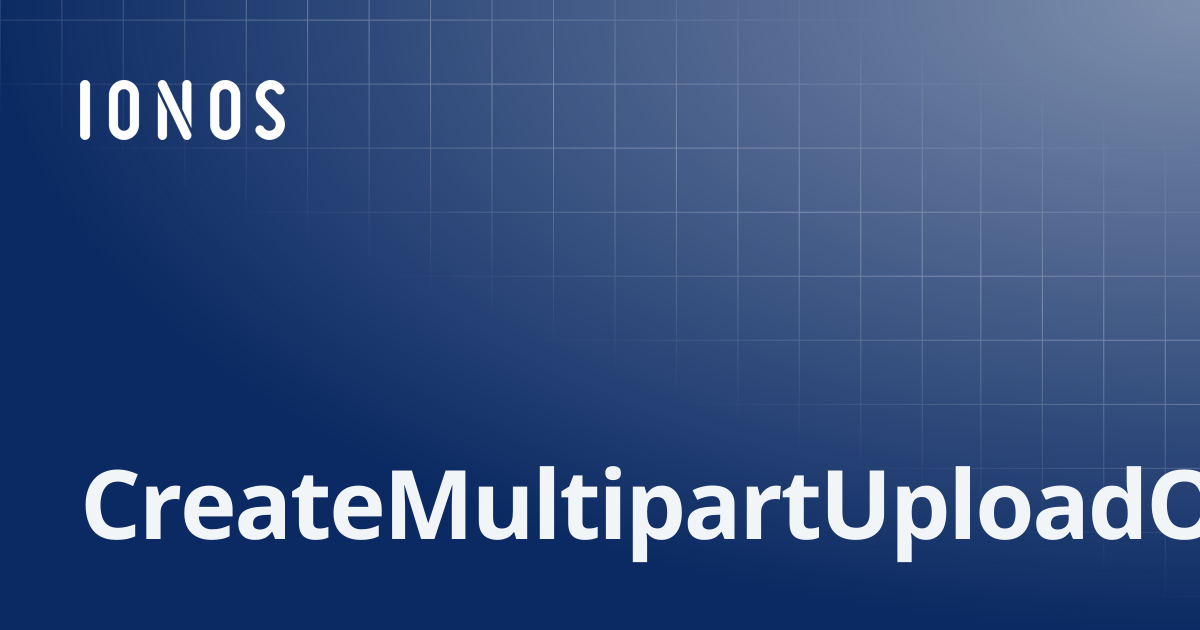 CreateMultipartUploadOutput | SDK Go Bundle