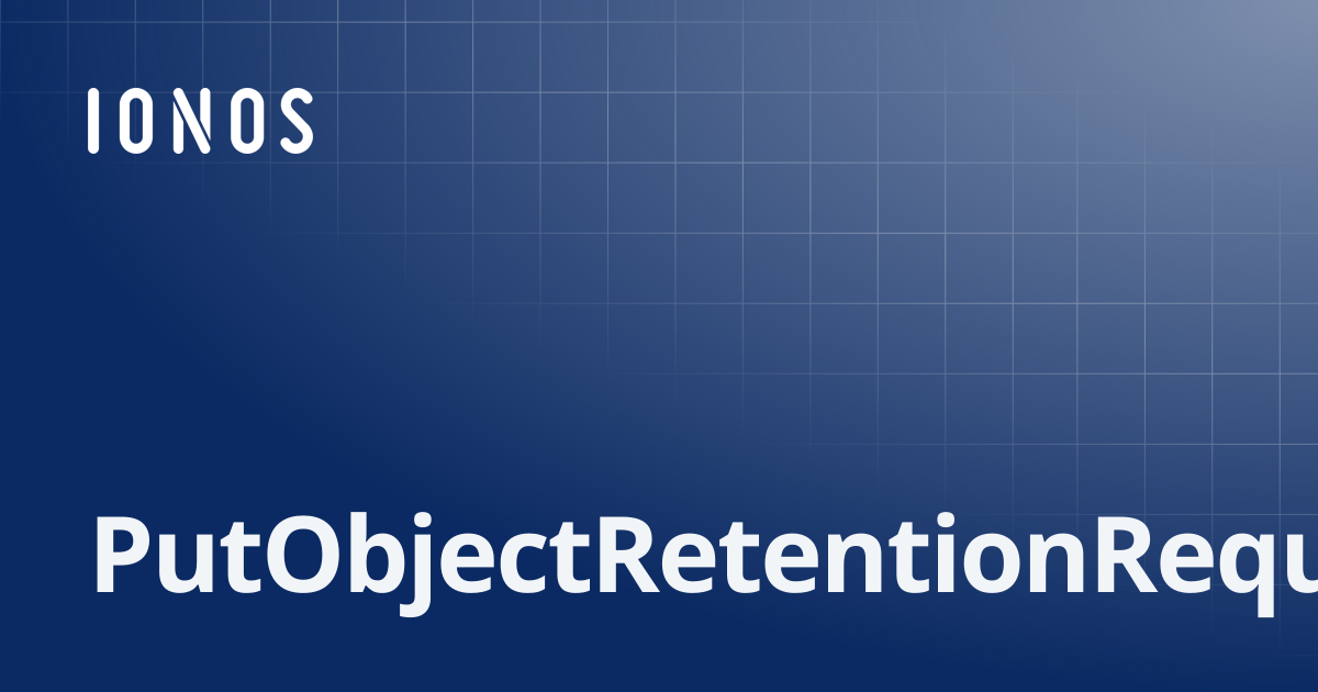 PutObjectRetentionRequest | SDK Go Bundle
