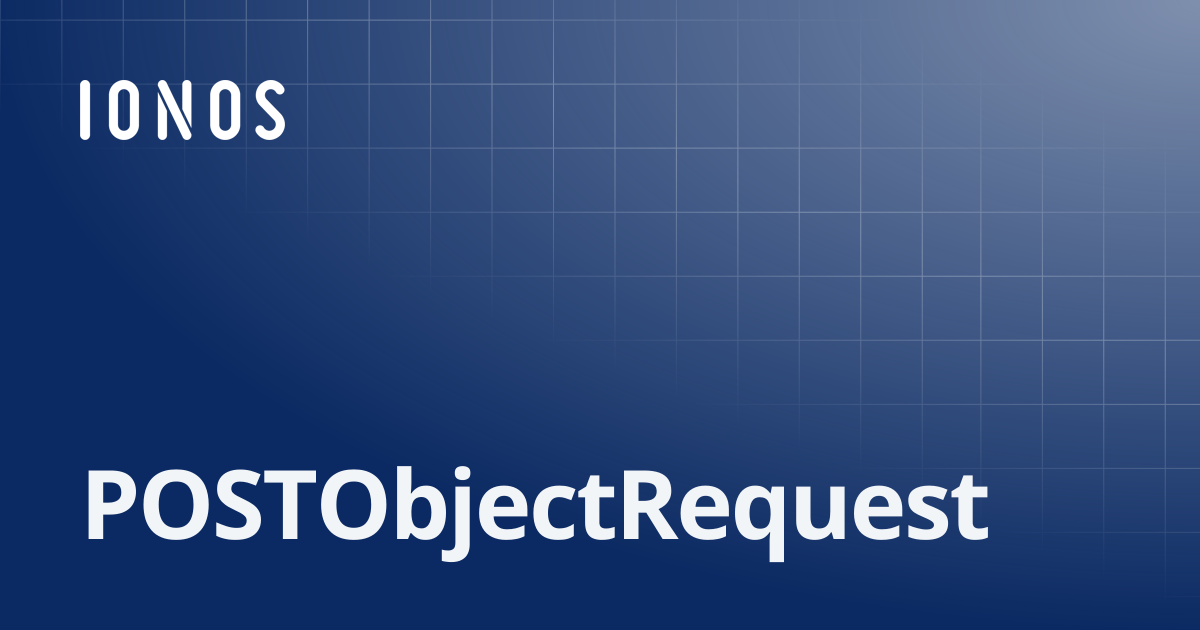 POSTObjectRequest | SDK Go Bundle