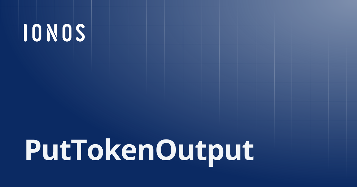 PutTokenOutput | SDK Go Bundle