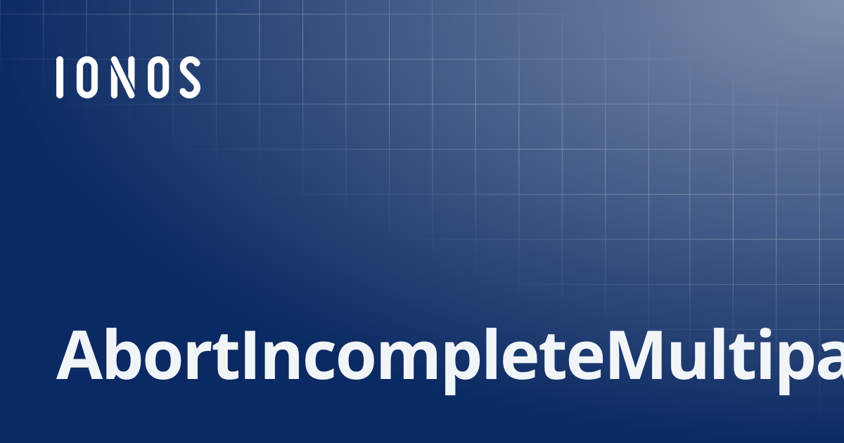 AbortIncompleteMultipartUpload | SDK Go Bundle