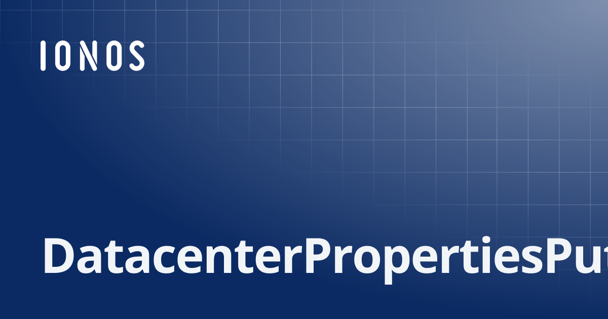 DatacenterPropertiesPut | SDK Go Bundle