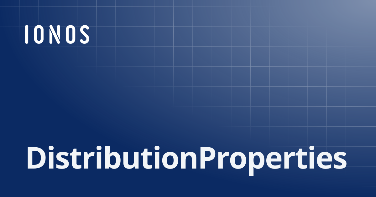 DistributionProperties | SDK Go Bundle