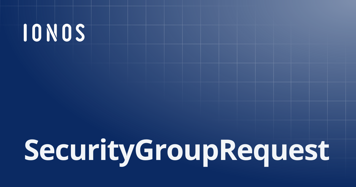 SecurityGroupRequest | SDK Go Bundle