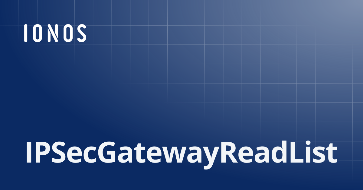 IPSecGatewayReadList | SDK Go Bundle