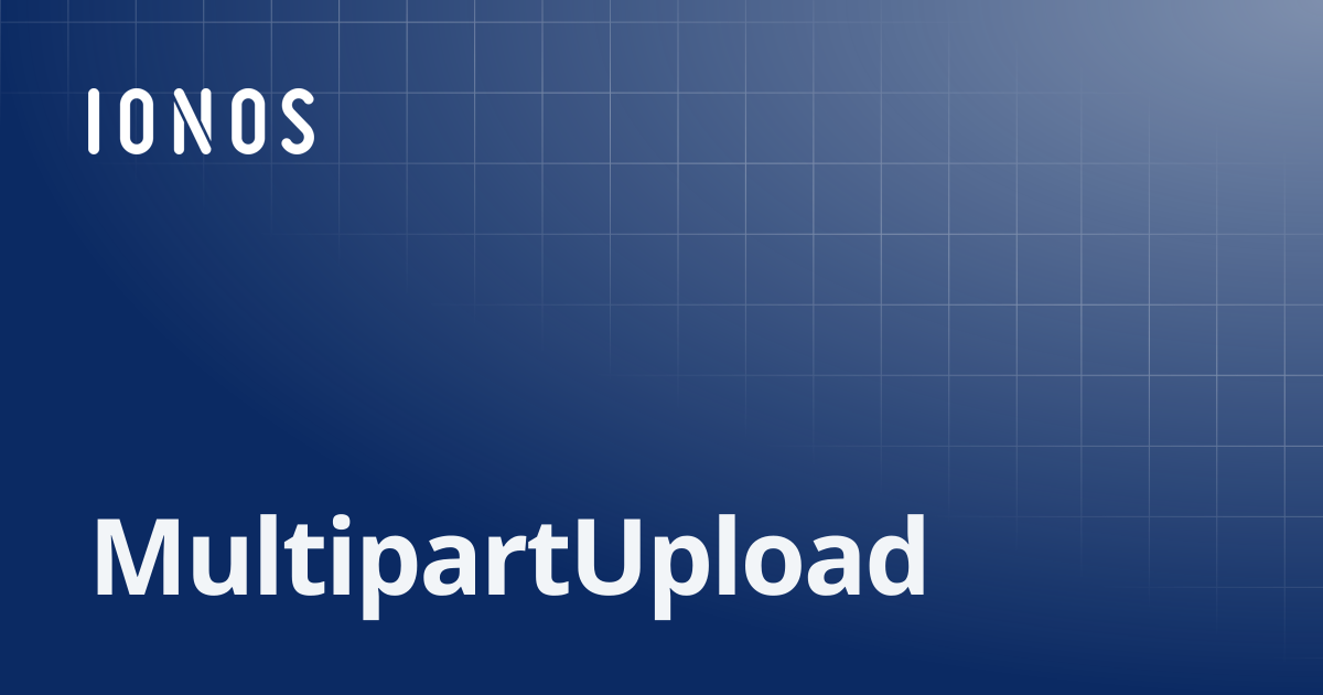 MultipartUpload | SDK Go Bundle