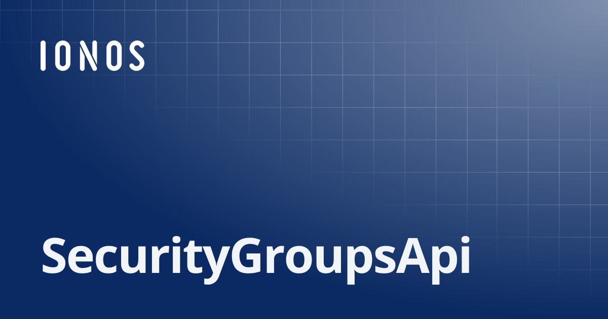 SecurityGroupsApi | SDK Go Bundle