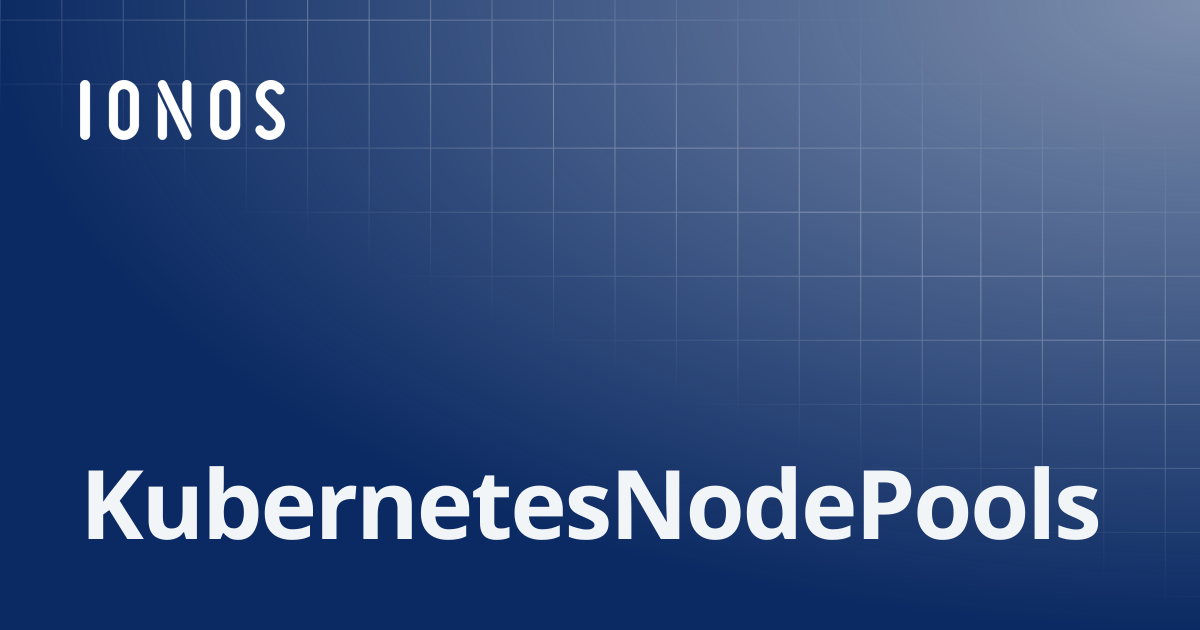 KubernetesNodePools | SDK Go Bundle