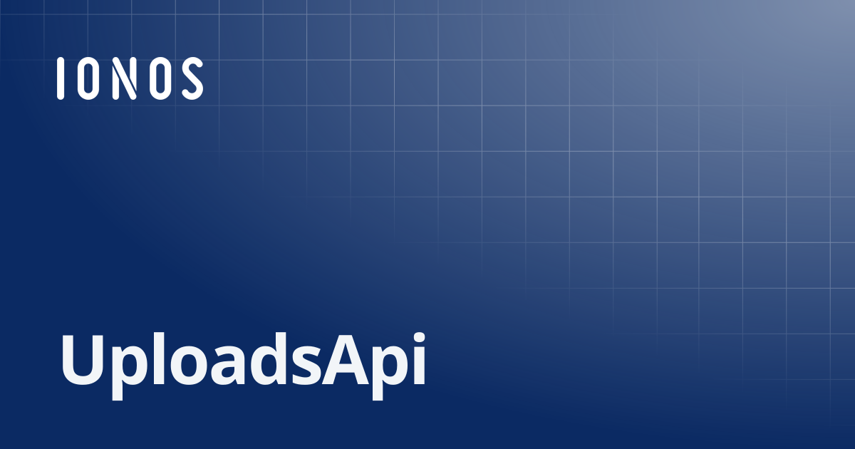 UploadsApi | SDK Go Bundle