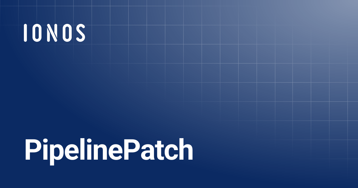 PipelinePatch | Go SDK