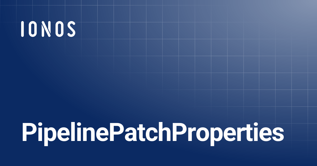 PipelinePatchProperties | Go SDK